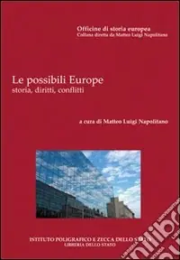 Le possibili Europe. Storia, diritti, conflitti Must-Have