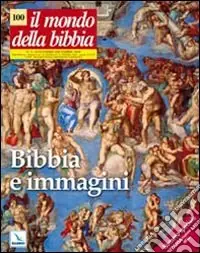 Il mondo della Bibbia (2009). Vol. 5 Bibbia e immagini Nuova Collezione