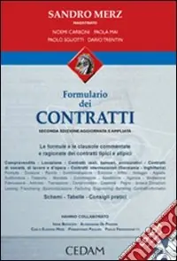 Ultime Pezzi Formulario dei contratti. Le formule e clausole commentate e ragionate dei contratti tipici e atipici. Con CD-ROM