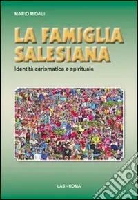 Di Tendenza La famiglia salesiana. Identità carismatica e spirituale