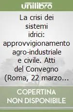 A Buon Prezzo La crisi dei sistemi idrici approvvigionamento agro-industriale e civile. Atti del Convegno (Roma, 22 marzo 2007)