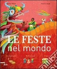 Prezzo Scontato Le feste nel mondo. Ediz. illustrata