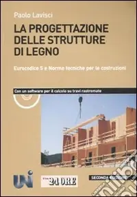 Occasione Imperdibile La progettazione delle strutture di legno. Eurocodice 5 e norme tecniche per le costruzioni. Con CD-ROM