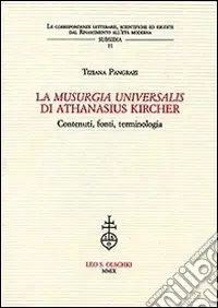 Nuovo Arrivo La «Musurgia universalis» di Athanasius Kircher. Contenuti, fonti, terminologia