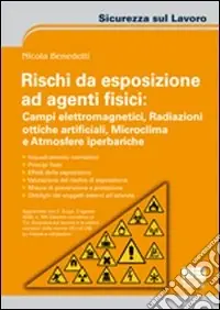 Scelto Dai Clienti Rischi da esposizione ad agenti fisici campi elettromagnetici, radiazioni ottiche artificiali, microclima e atmosfere iperbariche