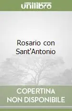 Esclusivo Rosario con Sant‘Antonio