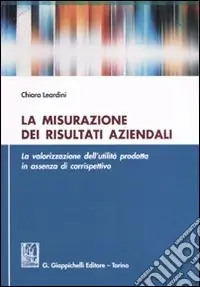 La misurazione dei risultati aziendali. La volarizzazione dell‘utilità prodotta in assenza di corrispettivo Esclusivo