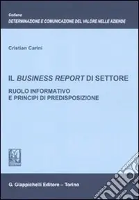 Compra Adesso Il business report di settore. Ruolo informativo e principi di predisposizione