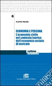 Direttamente Dal Produttore Economia e persona. L‘economia civile nel contesto teorico dell‘economia sociale di mercato