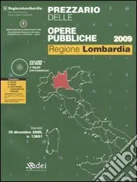 Must-Have Prezzario delle opere pubbliche 2009. Regione Lombardia. Con CD-ROM