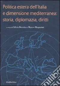 Politica estera dell‘Italia e dimensione mediterranea storia, diplomazia, diritti Ultima Occasione