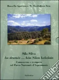 A Buon Prezzo Sila Silva ho drumós... hón Sílan kaloûsin. Conoscenza e recupero nel Parco nazionale d‘Aspromonte