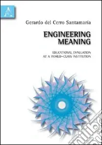 Engineering meaning. Educational evaluation at a world-class institution Ultime Pezzi