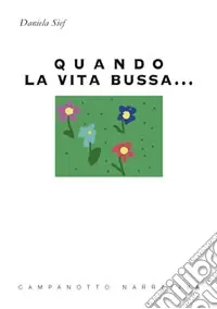Quando la vita bussa Novità