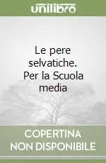 Le pere selvatiche. Per la Scuola media Economico