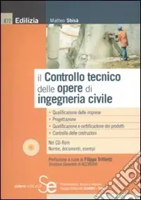 Must-Have Il controllo tecnico delle opere di ingegneria civile. Con CD-ROM