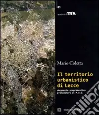 Il territorio urbanistico di Lecce. Documento pragmatico preliminare di P.U.G. Occasione Imperdibile