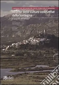 Super Prezzo Atlante delle culture costruttive della Sardegna. Ediz. illustrata. Con CD-ROM. Vol. 1 Le geografie dell‘abitare