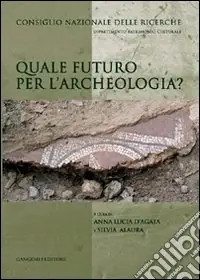Quale futuro per l‘archeologia? A Buon Prezzo
