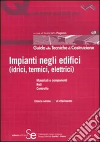 Soddisfatti O Rimborsati Impianti negli edifici (idrici, termini, elettrici). Ediz. illustrata