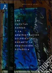Affare Las cuentas sardas y la administración eclesiástica durante la dominación española. Ediz. critica