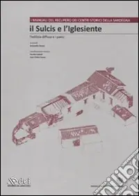 Il Sulcis e l‘Iglesiente. L‘edilizia diffusa e i paesi. Ediz. illustrata. Con CD-ROM Acquista Ora
