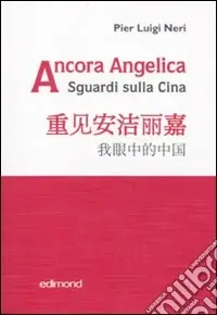 Bestseller Ancora Angelica. Sguardi sulla Cina