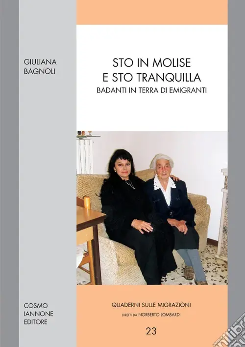 Sto in Molise e sto tranquilla. Badanti in terra di emigranti Affare