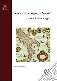 Le scienze nel Regno di Napoli. 2° Giornata di studio (Napoli, 8 giugno 2009) Vendita Finale