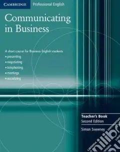 Reso Gratuito Sweeney Communicating Busin. Tch 2edA Short Course for Business English Students Cultural Diversity and Socializing, Using the Telephone, Presentations, Meetings and Negotiations