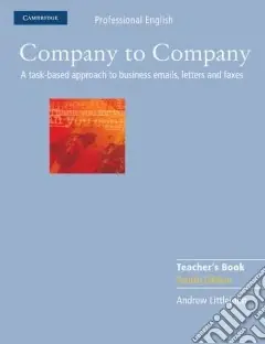 Littlejohn Company To Company 4e TchA Task-based Approach to Business Emails, Letters and Faxes Occasione