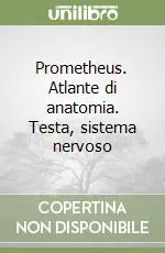 Prometheus. Atlante di anatomia. Testa, sistema nervoso Nuova Collezione