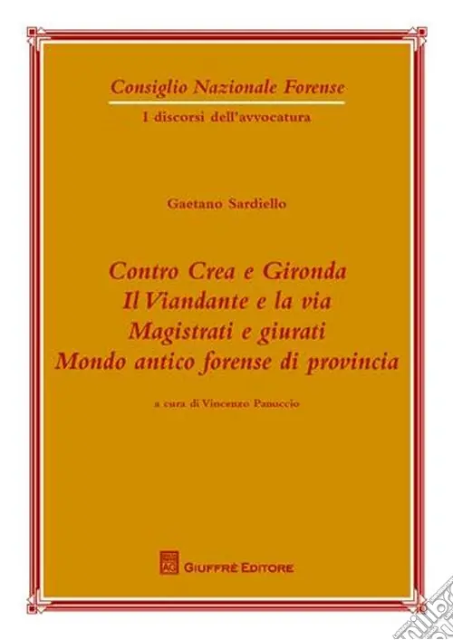 Contro Crea e Gironda. Il viandante e la via. Magistrati e giurati. Mondo antico forense di provincia Nuovo Arrivo