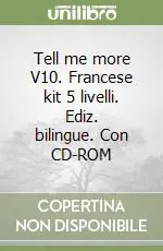 Tell me more V10. Francese kit 5 livelli. Ediz. bilingue. Con CD-ROM Promo Stagionale