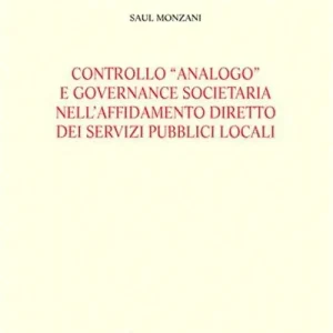 Controllo «analogo» e governance societario nell‘affidamento diretto dei servizi pubblici locali Ultima Occasione