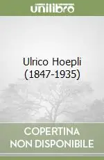 Prezzo Conveniente Ulrico Hoepli (1847-1935)