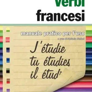 Verbi francesi. Manuale pratico per l‘uso Vendita Finale