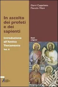 In ascolto dei profeti e dei sapienti. Introduzione all‘Antico Testamento Offerta