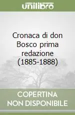 Cronaca di don Bosco prima redazione (1885-1888) Promozione Esclusiva