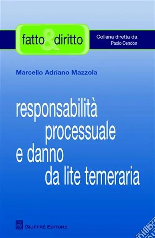 Must-Have Responsabilità processuale e danno da lite temeraria
