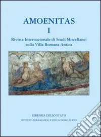 Più Venduto Amoenitas. Rivista internazionale di studi miscellanei sulla Villa Romana antica. Ediz. illustrata. Vol. 1