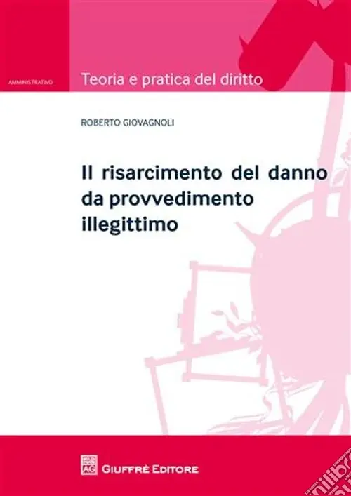 Soddisfatti O Rimborsati Il risarcimento del danno da provvedimento illegittimo