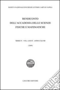 Rendiconto dell‘Accademia delle scienze fisiche e matematiche. Serie IV. Vol. 76 2009 Miglior Prezzo