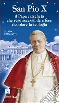 San Pio X. Il Papa catecheta che rese accessibile e fece ricordare la teologia Più Venduto