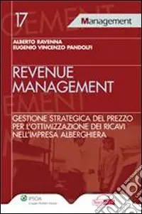 Revenue management. Gestione strategica del prezzo per l‘ottimizzazione dei ricavi nell‘impresa alberghiera Must-Have