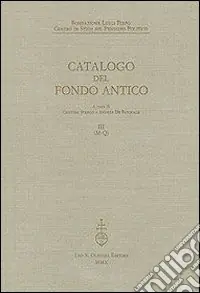 Fondazione Luigi Firpo. Centro di studi sul pensiero politico. Catalogo del fondo antico. Vol. 3 M-Q Saldi