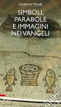 Ordina Subito Simboli, parabole e immagini nei Vangeli