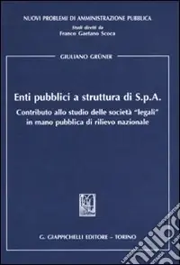 Enti pubblici a struttura di S.p.A. Contributo allo studio delle «legali» in mano pubblica di rilievo nazionale Prezzo Scontato