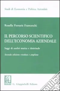 Il percorso scientifico dell‘economia aziendale. Saggi di analisi storica e dottrinale Promo Stagionale