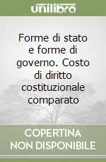 Forme di stato e forme di governo. Costo di diritto costituzionale comparato Di Tendenza